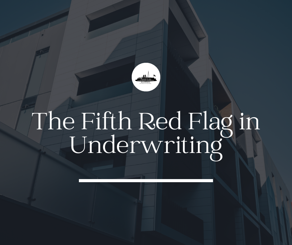 The 7 Red Flags to Look Out for in Underwriting: Red Flag #5